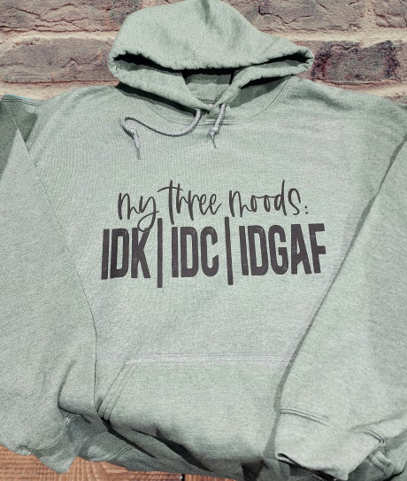 My Three Moods IDK,IDC,IDGAF T-Shirt