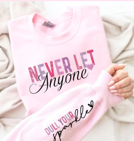 Never Let Anyone Dull Your Sparkle Hoodie