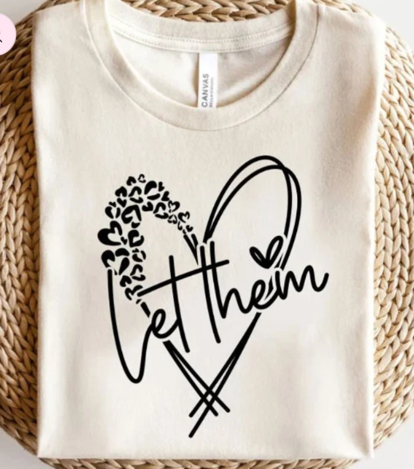 Let Them Heart T-Shirt