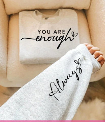 You Are Enough Always Hoodie