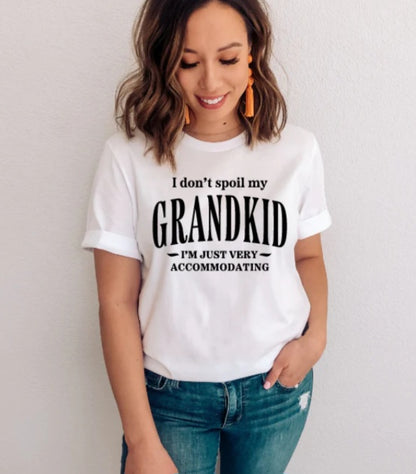 I Don't Spoil My Grandkids T-Shirt